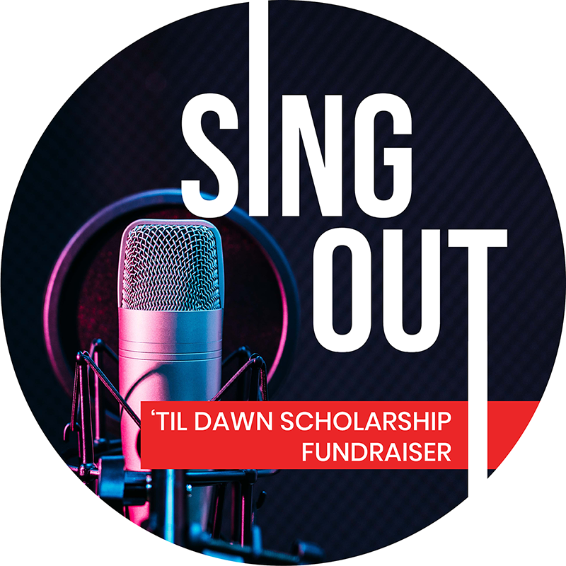 SING OUT 'Til Dawn Scholarship Fundraiser